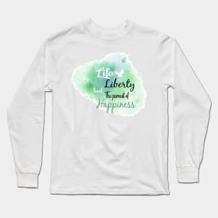 life, liberty and the pursuit of happiness all lives matter Long Sleeve T-Shirt